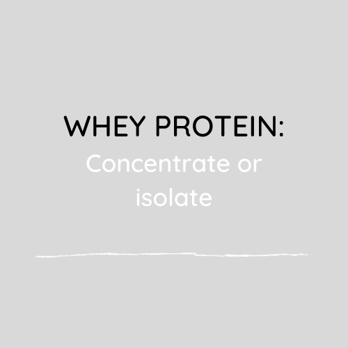 Whey protein: concentrate or isolate